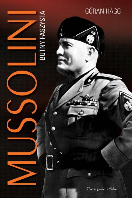 Mussolini. Butny faszysta - Goran Hagg | okładka
