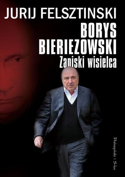 Borys Bieriezowski. Zapiski wisielca - Jurij Felsztinski | okładka