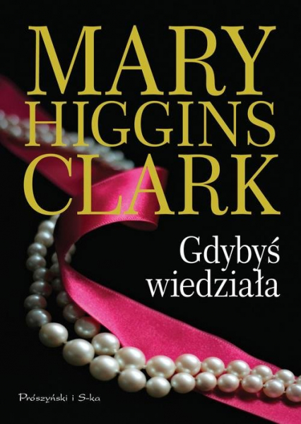 Gdybyś wiedziała - Mary Higgins Clark | okładka