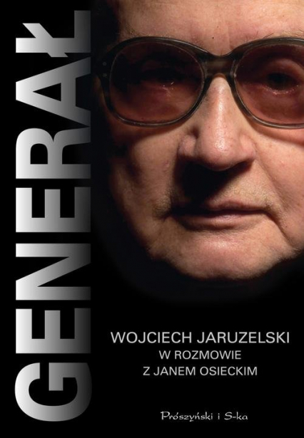 Generał Wojciech Jaruzelski w rozmowie z Osieckim - Jan Osiecki | okładka