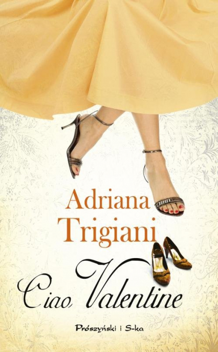 Ciao, Valentine - Adriana Trigiani | okładka