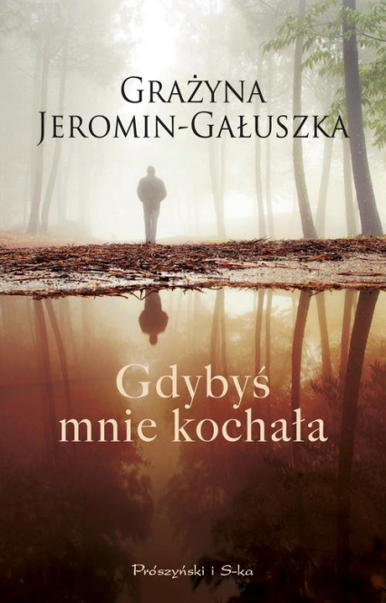 Gdybyś mnie kochała - Grażyna Jeromin-Gałuszka | okładka
