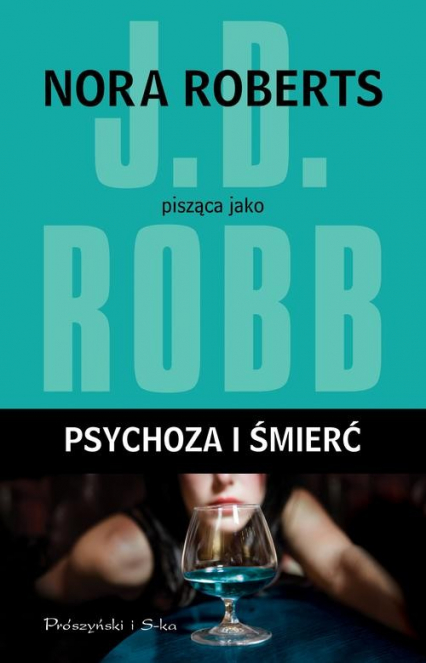 Psychoza i śmierć - J.D.  Robb | okładka