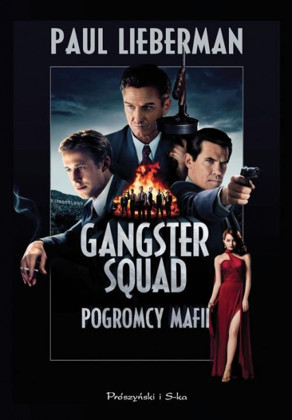 Gangster Squad. Pogromcy mafii - Paul Liberman, Paul Lieberman | okładka