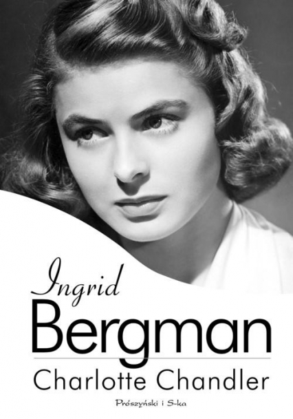 Ingrid Bergman - Charlotte Chandler | okładka