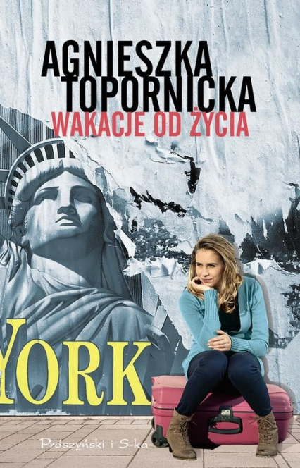 Wakacje od życia - Agnieszka Topornicka | okładka