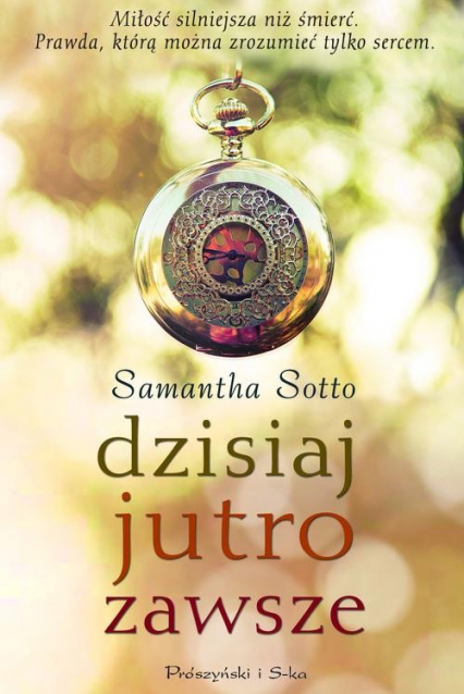 Dzisiaj jutro zawsze - Samantha Sotto | okładka