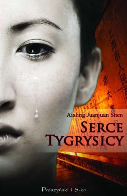 Serce tygrysicy - Aisling Juanjuan Shen | okładka