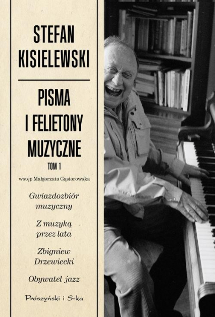 Pisma i felietony muzyczne. Tom 1