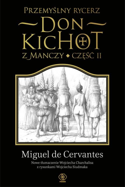 Przemyślny rycerz. Don Kichot z Manczy. Część 2 - Miguel  Cervantes | okładka