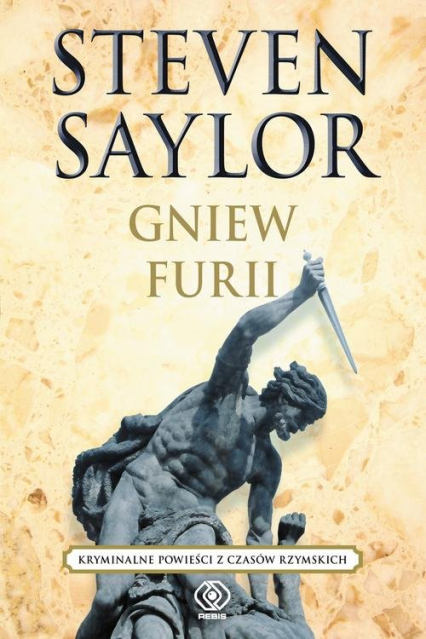 Gniew Furii. Kryminalne powieści z czasów rzymskich - Steven Saylor | okładka