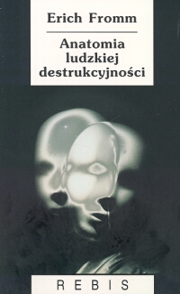 Anatomia ludzkiej destrukcyjności - Erich Fromm | okładka