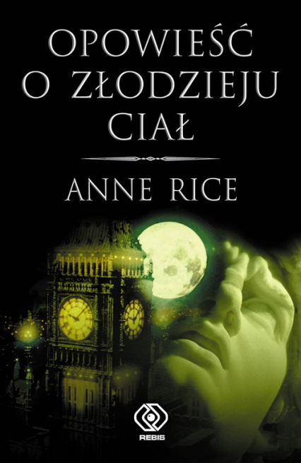 Opowieść o złodzieju ciał - Anne Rice | okładka