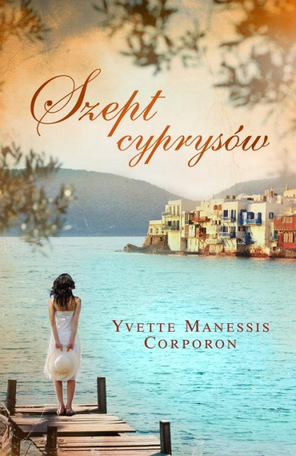 Szept cyprysów - Yvette Manessis Corporon | okładka
