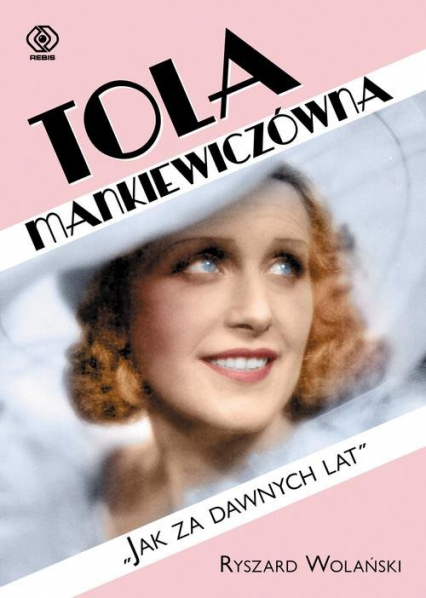 Tola Mankiewiczówna- Jak za dawnych lat - Ryszard Wolański | okładka