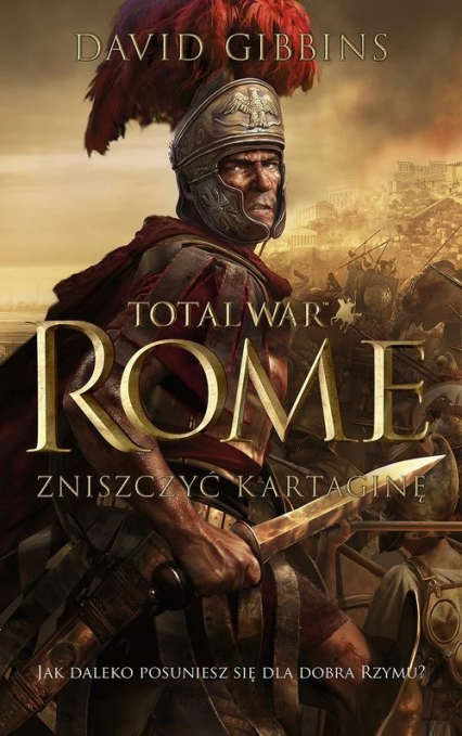 Total War Rome. Zniszczyć Kartaginę - David  Gibbins | okładka