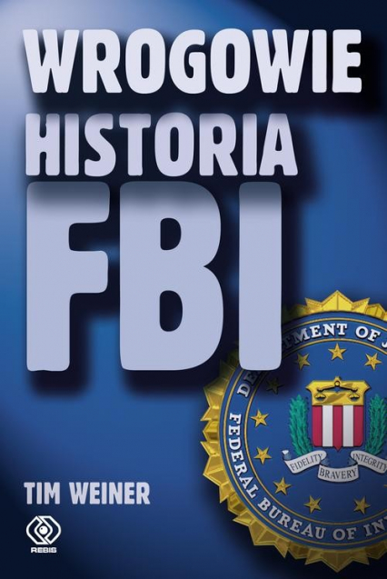 Wrogowie. Historia FBI - Tim Weiner | okładka