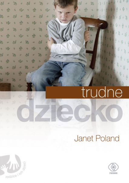 Trudne dziecko - Janet Poland | okładka