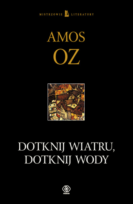 Dotknij wiatru, dotknij wody - Amos Oz | okładka