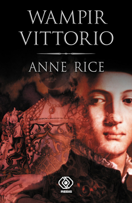 Wampir Vittorio - Anne Rice | okładka