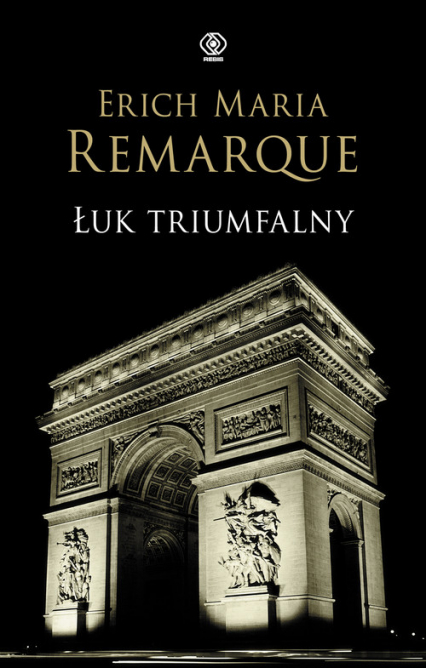 Łuk Triumfalny - Erich Maria Remarque | okładka