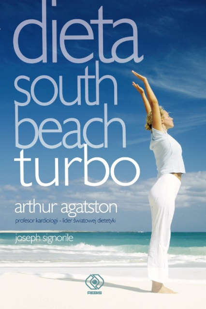 Dieta South Beach turbo - Arthur Agatston, Joseph Signorile | okładka