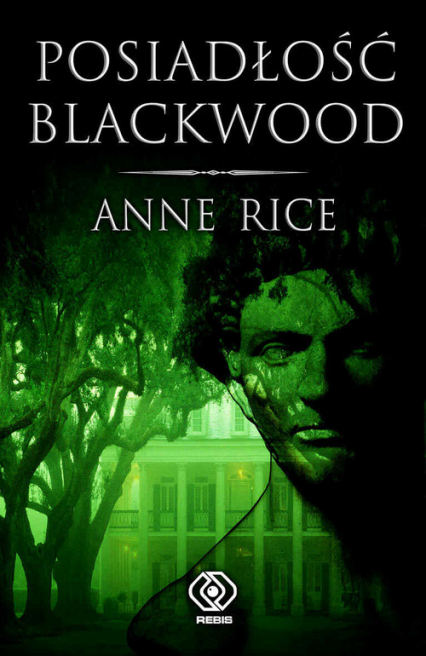 Posiadłość Blackwood - Anne Rice | okładka
