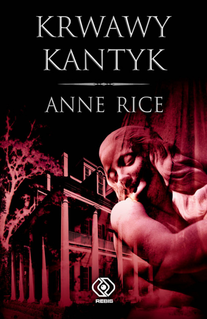 Krwawy kantyk - Anne Rice | okładka