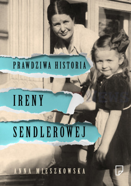 Prawdziwa historia Ireny Sendlerowej - Anna Mieszkowska | okładka