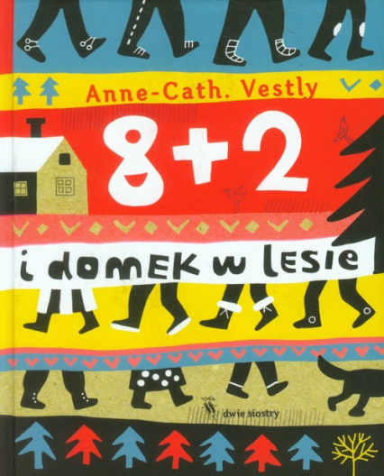 8 + 2 i domek w lesie - Anne-Cath Vestly | okładka