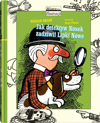 Jak detektyw Nosek zadziwił Lipki Nowe - Marian Orłoń | okładka