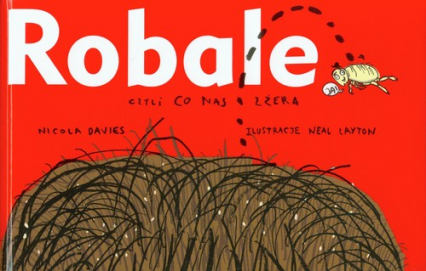 Robale, czyli co nas zżera - Nicola Davies | okładka