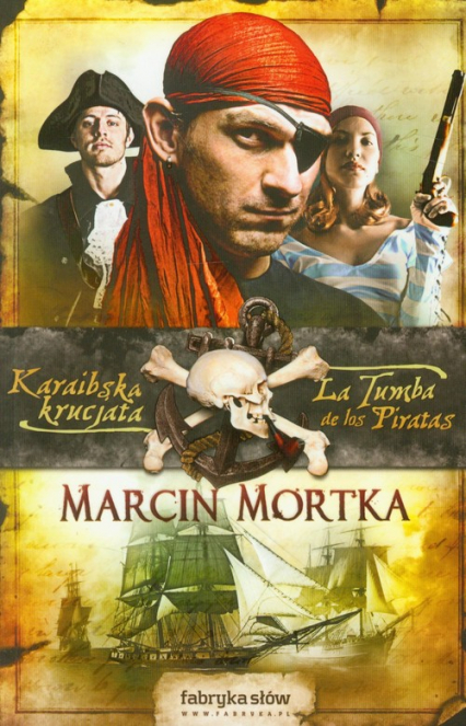 Karaibska krucjata 2. La Tumba de los Piratas - Marcin Mortka | okładka