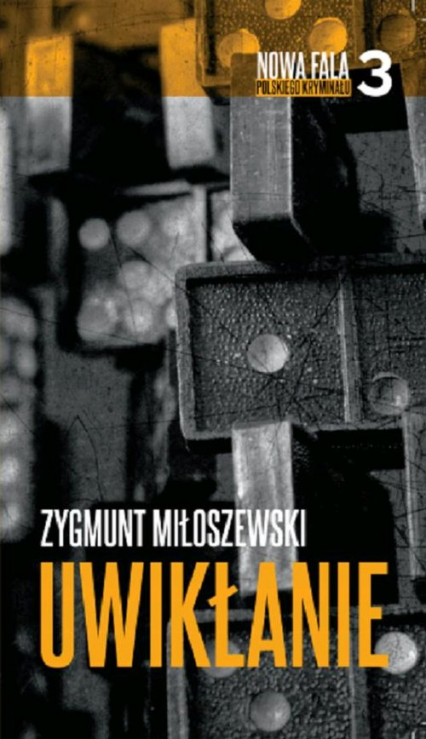 Uwikłanie - Zygmunt Miłoszewski | okładka