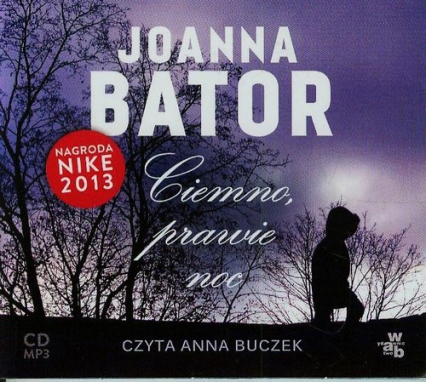 Ciemno prawie noc audiobook - Joanna Bator | okładka