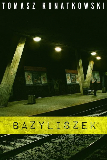 Bazyliszek - Tomasz Konatkowski | okładka