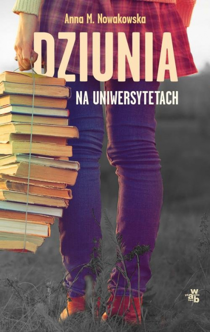 Dziunia na uniwersytetach - Anna Maria Nowakowska | okładka