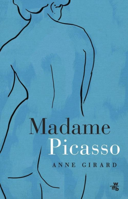 Madame Picasso - Anne Girard, Anne-Sophie Girard | okładka