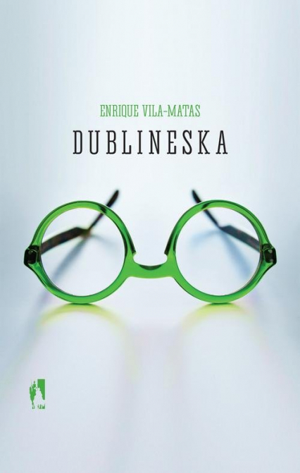 Dublineska - Enrique Vila-Matas | okładka