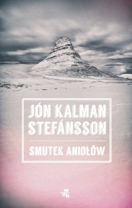 Smutek aniołów - Jón Kalman Stefansson | okładka