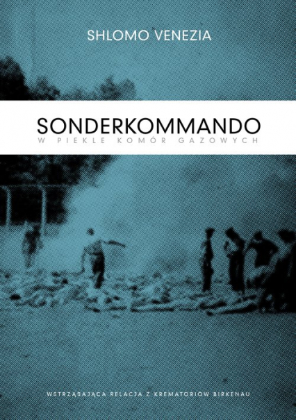 Sonderkommando. W piekle komór gazowych - Shlomo Venezia | okładka