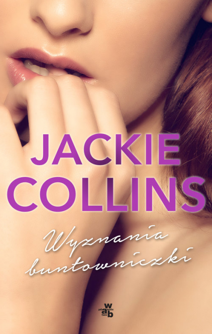 Wyznania buntowniczki - Jackie Collins | okładka