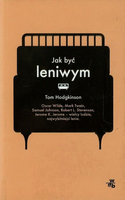 Jak być leniwym - Tom Hodgkinson | okładka