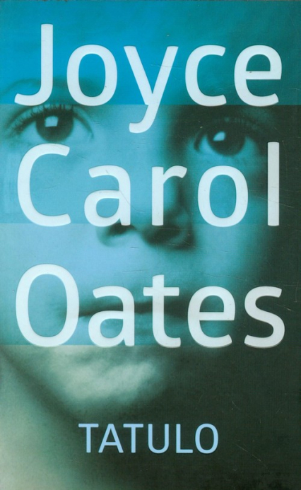 Tatulo - Joyce Carol Oates | okładka
