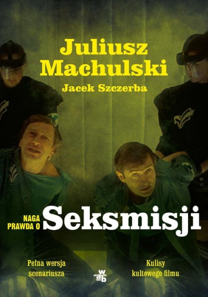 Naga prawda o Seksmisji - Jacek Szczerba, Juliusz Machulski | okładka