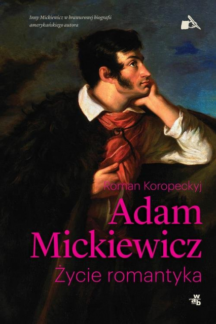 Adam Mickiewicz. Życie romantyka - Roman Koropeckyj | okładka