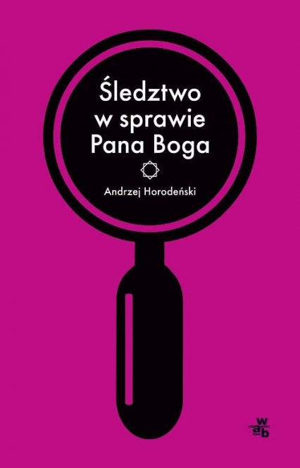 Śledztwo w sprawie Pana Boga - Andrzej Horodeński | okładka