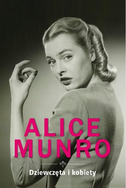 Dziewczęta i kobiety - Alice Munro | okładka