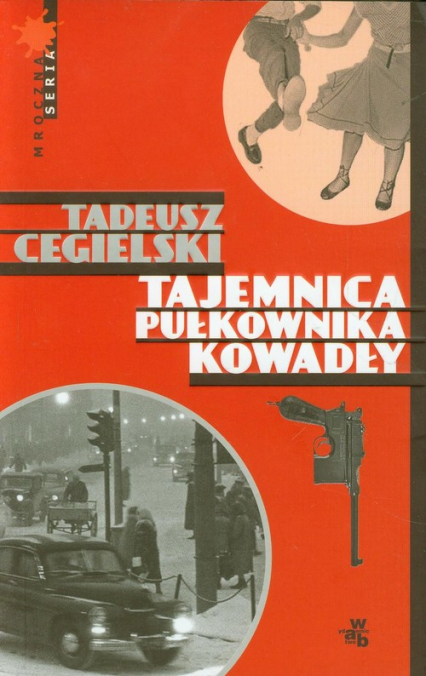 Tajemnica pułkownika Kowadły - Tadeusz  Cegielski | okładka