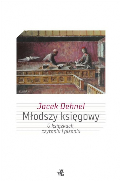 Młodszy księgowy. O książkach, czytaniu i pisaniu - Jacek Dehnel | okładka